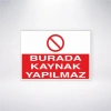 Burada Kaynak Yapılmaz Sticker 20X28 Cm