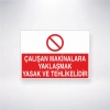 Çalışan Makinalara Yaklaşmak Yasak ve Tehlikelidir Sticker 20X28 Cm