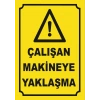 Çalışan Makineye Yaklaşma Sticker 20X28 Cm