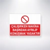 Çalışırken Makine Başından Ayrılıp Konuşmak Yasaktır Sticker 20X28 Cm