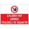 Çalışma Var Girmek Tehlikeli Ve Yasaktır Sticker 20X28 Cm