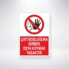 Çatı Boşluğuna Girmek Eşya Koymak Yasaktır Sticker 20X28 Cm