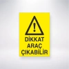 Dikkat Araç Çıkabilir Sticker 20X28 Cm