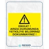 Dikkat Arıza Durumunda Yetkiliye Bildiriniz Dokunmayınız Sticker 20X28 Cm