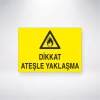 Dikkat Ateşle Yaklaşma Sticker 20X28 Cm