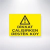 Dikkat Çalışırken Destek Koy Sticker 20X28 Cm