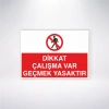 Dikkat Çalışma Var Geçmek Yasaktır Sticker 20X28 Cm