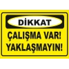 Dikkat Çalışma Var Yaklaşmayın Sticker 20X28 Cm