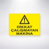 Dikkat Çalışmayan Makine Sticker 20X28 Cm