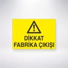 Dikkat Fabrika Çıkışı Sticker 20X28 Cm