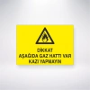 Dikkat Gaz Aşağıda Gaz Hattı Var Yapmayın Sticker 20X28 Cm