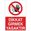 Dikkat Girmek Yasaktır Sticker 20X28 Cm