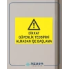 Dikkat Güvenlik Tedbirini Almadan İşe Başlama Sticker 20X28 Cm