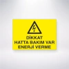 Dikkat Hatta Bakım Var Enerji Verme Sticker 20X28 Cm