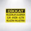 Dikkat Helezonlar Çalışırken Elini Ayağını Aletini Helozona Yaklaştırma Sticker 20X28 Cm