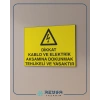 Dikkat Kablo ve Elektrik Aksamına Dokunmak Tehlikeli ve Yasaktır Sticker 20X28 Cm