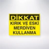 Dikkat Kırık ve Eski Merdiven Kullanma Sticker 20X28 Cm