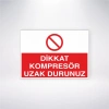 Dikkat Kompresör Uzak Dur Sticker 20X28 Cm