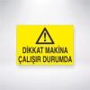 Dikkat Makine Çalışır Durumda Sticker 20X28 Cm
