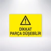 Dikkat Parça Düşebilir Sticker 20X28 Cm