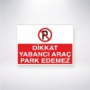 Dikkat Yabancı Araç Park Edemez Sticker 20X28 Cm
