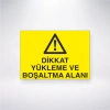 Dikkat Yükleme ve Boşaltma Alanı Sticker 20X28 Cm
