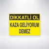 Dikkatli Ol Kaza Geliyorum Demez Sticker 20X28 Cm