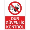 Dur Güvenlik Kontrol Sticker 20X28 Cm