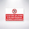 Elektrik Şalterini İlgiliden Başkası Açamaz Kapayamaz Sticker 20X28 Cm