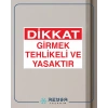Girmek Tehlikeli ve Yasaktır Sticker 20X28 Cm