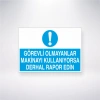 Görevli Olmayanlar Makinayı Kullanıyorsa Derhal Rapor Edin Sticker 20X28 Cm