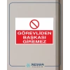 Görevliden Başkası Giremez Sticker 20X28 Cm