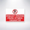 İnşaat Önüne Park Etmek Yasaktır Sticker 20X28 Cm