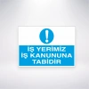 İş Yerimiz İş Kanuna Tabidir Sticker 20X28 Cm