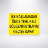 İşe Başlamadan Önce Tehlikeli Bölgenin Etrafını Geçişe Kapat Sticker 20X28 Cm