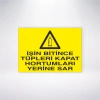 İşin Bitince Tüpleri Kapat Hortumları Yerine Sar Sticker 20X28 Cm