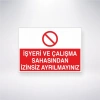 İşyeri ve Çalışma Sahasından İzinsiz Ayrılmayınız Sticker 20X28 Cm