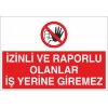 İzinli Ve Raporlu Olanlar İş Yerine Giremez Sticker 20X28 Cm