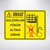 kaldırılan yükün altına girme Sticker 20X28 Cm
