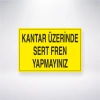 Kantar Üzerinde Sert Fren Yapmayınız Sticker 20X28 Cm