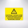 Kaynak Yapan Kişi Etrafındakilerin Güvenliğinden Sorumludur Sticker 20X28 Cm