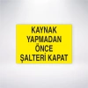 Kaynak Yapmadan Önce Şalteri Kapat Sticker 20X28 Cm