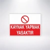 Kaynak Yapmak Yasaktır Sticker 20X28 Cm