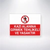 Kazı Alanına Girmek Tehlikeli ve Yasaktır Sticker 20X28 Cm