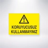 Koruyucusuz Kullanmayınız Sticker 20X28 Cm