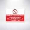 Makina Otomatik Çalışırken Elle Müdahale Yasaktır Sticker 20X28 Cm