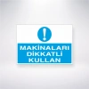 Makinaları Dikkatli Kullan Sticker 20X28 Cm