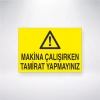 Makine Çalışırken Tamirat Yapmayınız Sticker 20X28 Cm