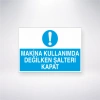 Makine Kullanımda Değilken Şalteri Kapat Sticker 20X28 Cm