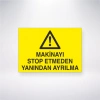 Makineyi Stop Etmeden Yanından Ayrılma Sticker 20X28 Cm